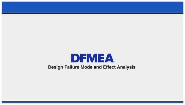 Design Failure Mode and Effects Analysis (DFMEA)